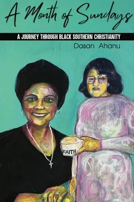 Ein Monat voller Sonntage: Eine Reise durch das Christentum der schwarzen Südstaaten - A Month of Sundays: A Journey Through Black Southern Christianity