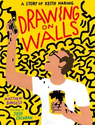 Zeichnen an Wänden: Eine Geschichte von Keith Haring - Drawing on Walls: A Story of Keith Haring