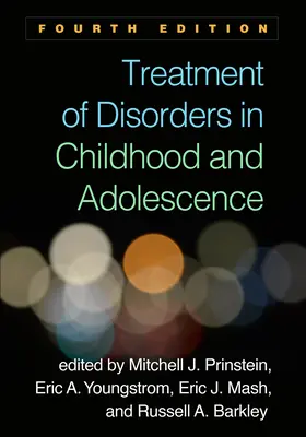 Treatment of Disorders in Childhood and Adolescence, Vierte Auflage - Treatment of Disorders in Childhood and Adolescence, Fourth Edition