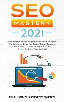 SEO Mastery 2021: Der komplette Plan zur Suchmaschinenoptimierung+ Der Anfängerleitfaden für Social Media Marketing & SEO auf YouTube, in - SEO Mastery 2021: The Complete Search Engine Optimization Blueprint+ The Beginners Guide For Social Media Marketing & SEO On YouTube, In