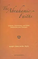 Die abrahamitischen Religionen: Judentum, Christentum und Islam: Gemeinsamkeiten und Kontraste - The Abrahamic Faiths: Judaism, Christianity, and Islam: Similarities & Contrasts