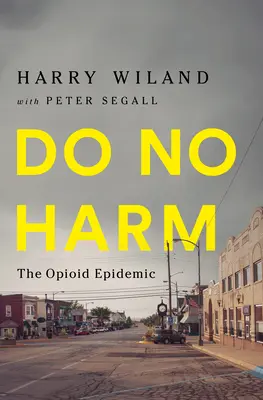 Do No Harm: Die Opioid-Epidemie - Do No Harm: The Opioid Epidemic
