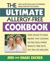 Das ultimative Allergie-freie Kochbuch: Über 150 einfach zuzubereitende Rezepte, die keine Milch, Eier, Weizen, Erdnüsse, Baumnüsse, Soja, Fisch oder Schalentiere enthalten - The Ultimate Allergy-Free Cookbook: Over 150 Easy-To-Make Recipes That Contain No Milk, Eggs, Wheat, Peanuts, Tree Nuts, Soy, Fish, or Shellfish