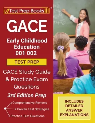 GACE Early Childhood Education 001 002 Test Prep: GACE Studienführer und Übungsfragen für die Prüfung [3. Auflage] - GACE Early Childhood Education 001 002 Test Prep: GACE Study Guide and Practice Exam Questions [3rd Edition Prep]