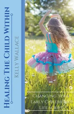 Das innere Kind heilen - Healing The Child Within