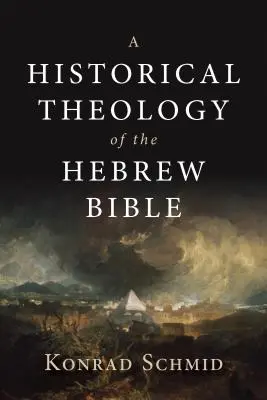 Eine historische Theologie der hebräischen Bibel - A Historical Theology of the Hebrew Bible