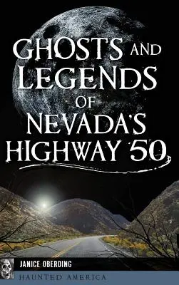 Geister und Legenden von Nevadas Highway 50 - Ghosts and Legends of Nevada's Highway 50