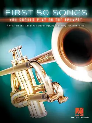 Die ersten 50 Lieder, die man auf der Trompete spielen sollte - First 50 Songs You Should Play on the Trumpet