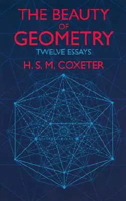 Die Schönheit der Geometrie: Zwölf Essays - The Beauty of Geometry: Twelve Essays