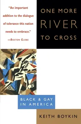 Ein weiterer zu überquerender Fluss: Ein weiterer zu überquerender Fluss: Schwarz und schwul in Amerika - One More River to Cross: One More River to Cross: Black & Gay in America