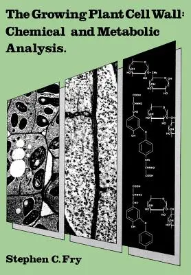 Die wachsende Pflanzenzellwand: Chemische und metabolische Analyse - The Growing Plant Cell Wall: Chemical and Metabolic Analysis