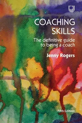 Coaching-Fähigkeiten: Der ultimative Leitfaden für die Arbeit als Coach - Coaching Skills: The Definitive Guide to Being a Coach