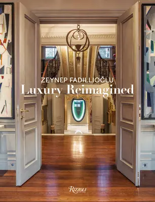 Zeynep Fadillioglu: Luxus neu definiert - Zeynep Fadillioglu: Luxury Redefined