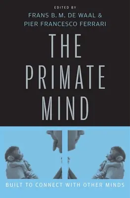 Primate Mind: Gebaut, um mit anderen Köpfen in Verbindung zu treten - Primate Mind: Built to Connect with Other Minds