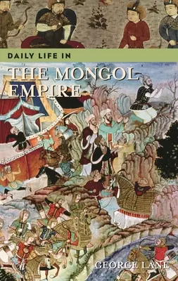 Das tägliche Leben im Mongolenreich - Daily Life in the Mongol Empire