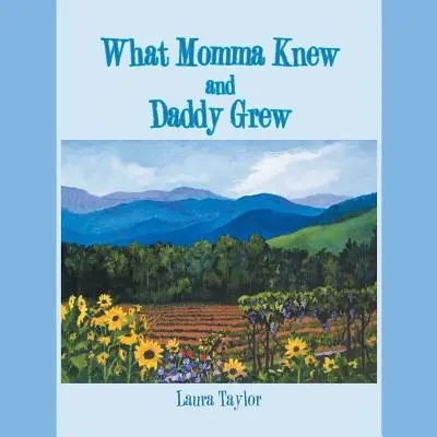 Was Mama wußte und Papa wuchs - What Momma Knew and Daddy Grew