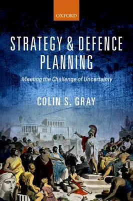 Strategie und Verteidigungsplanung: Die Herausforderung der Ungewissheit meistern - Strategy and Defence Planning: Meeting the Challenge of Uncertainty