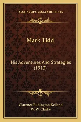 Mark Tidd: Seine Abenteuer und Strategien - Mark Tidd: His Adventures And Strategies