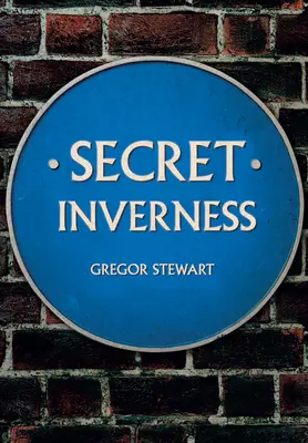 Das geheime Inverness - Secret Inverness