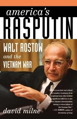 Amerikas Rasputin: Walt Rostow und der Vietnamkrieg - America's Rasputin: Walt Rostow and the Vietnam War