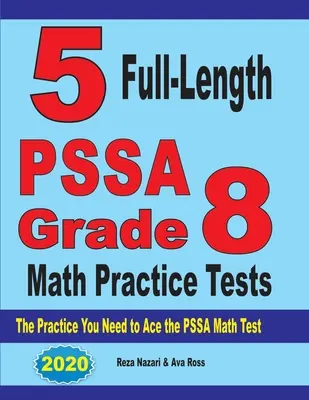 5 vollständige PSSA Mathe-Übungstests für Klasse 8: Die Praxis, die Sie brauchen, um den PSSA-Mathe-Test zu bestehen - 5 Full-Length PSSA Grade 8 Math Practice Tests: The Practice You Need to Ace the PSSA Math Test