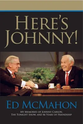 Here's Johnny!: Meine Erinnerungen an Johnny Carson, die Tonight Show und 46 Jahre Freundschaft - Here's Johnny!: My Memories of Johnny Carson, the Tonight Show, and 46 Years of Friendship
