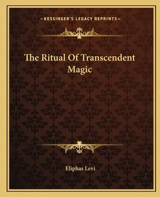 Das Ritual der transzendenten Magie - The Ritual Of Transcendent Magic