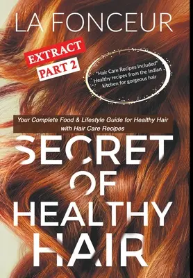 Das Geheimnis des gesunden Haarextrakts Teil 2 (Farbdruck): Ihr kompletter Ernährungs- und Lebensführungsleitfaden für gesundes Haar - Secret of Healthy Hair Extract Part 2 (Full Color Print): Your Complete Food & Lifestyle Guide for Healthy Hair