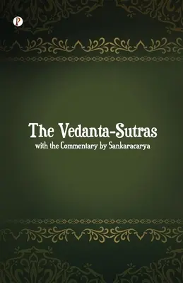 Die Vedanta-Sutras mit dem Kommentar von Sankaracarya - The Vedanta-Sutras with the Commentary by Sankaracarya