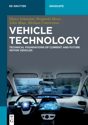 Fahrzeugtechnik: Technische Grundlagen heutiger und zukünftiger Kraftfahrzeuge - Vehicle Technology: Technical Foundations of Current and Future Motor Vehicles