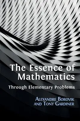 Das Wesen der Mathematik durch elementare Probleme - The Essence of Mathematics Through Elementary Problems