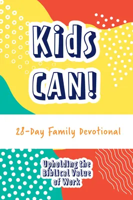 Kids Can! 28-Tage-Familienandacht - Kids Can! 28-Day Family Devotional