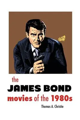 DIE JAMES-BOND-FILME DER 1980er Jahre - THE JAMES BOND MOVIES OF THE 1980s