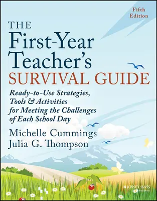 Der Leitfaden für Lehrkräfte im ersten Jahr: Gebrauchsfertige Strategien, Werkzeuge und Aktivitäten zur Bewältigung der Herausforderungen eines jeden Schultages - The First-Year Teacher's Survival Guide: Ready-To-Use Strategies, Tools & Activities for Meeting the Challenges of Each School Day