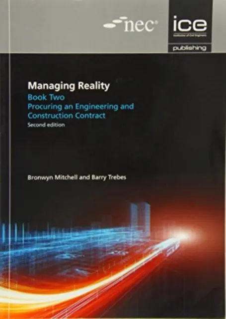 Managing Reality, Zweite Auflage. Buch 2: Beschaffung eines Ingenieur- und Bauauftrags - Managing Reality, Second edition. Book 2: Procuring an engineering and construction contract