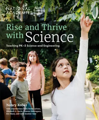 Rise and Thrive with Science: Pk-5 Wissenschaft und Technik unterrichten - Rise and Thrive with Science: Teaching Pk-5 Science and Engineering