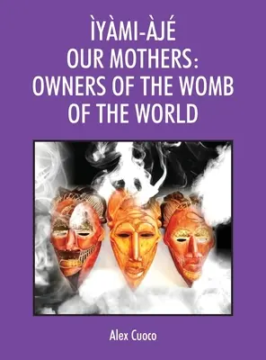 ymi-j Unsere Mütter: Besitzerinnen des Schoßes der Welt - ymi-j Our Mothers: Owners of the Womb of the World