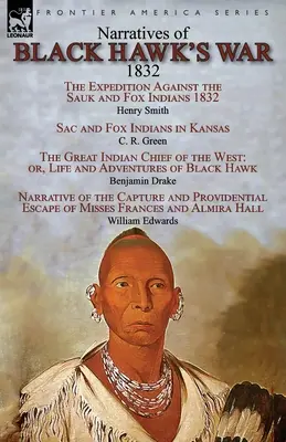 Erzählungen über den Krieg von Black Hawk, 1832 - Narratives of Black Hawk's War, 1832