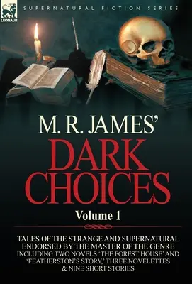 M. R. James' Dark Choices: Band 1 - Eine Auswahl feiner Geschichten des Seltsamen und Übernatürlichen, bestätigt durch den Meister des Genres; einschließlich zweier - M. R. James' Dark Choices: Volume 1-A Selection of Fine Tales of the Strange and Supernatural Endorsed by the Master of the Genre; Including Two