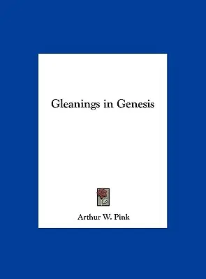 Nachlese zur Genesis - Gleanings in Genesis