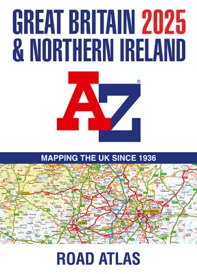 Großbritannien & Nordirland A-Z Straßenatlas 2025 - Great Britain & Northern Ireland A-Z Road Atlas 2025