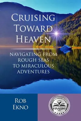 Dem Himmel entgegensegeln: Von rauer See zu wundersamen Abenteuern navigieren - Cruising Toward Heaven: Navigating from Rough Seas to Miraculous Adventures
