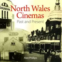 Kompaktes Wales: Nordwalisische Kinos - Vergangenheit und Gegenwart - Compact Wales: North Wales Cinemas - Past and Present