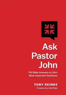 Frag Pastor John: 750 biblische Antworten auf die wichtigsten Fragen des Lebens - Ask Pastor John: 750 Bible Answers to Life's Most Important Questions