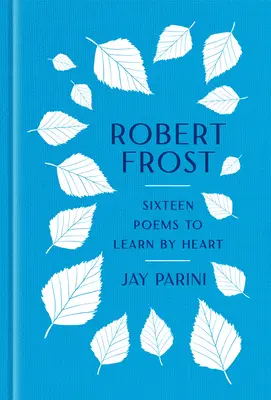 Robert Frost: Sechzehn Gedichte zum Auswendiglernen - Robert Frost: Sixteen Poems to Learn by Heart