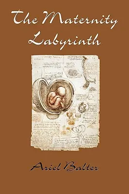 Das Mutterschaftslabyrinth - The Maternity Labyrinth