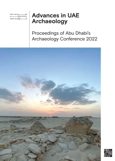 Fortschritte in der Uae-Archäologie: Tagungsband der Archäologiekonferenz von Abu Dhabi 2022 - Advances in Uae Archaeology: Proceedings of Abu Dhabi's Archaeology Conference 2022