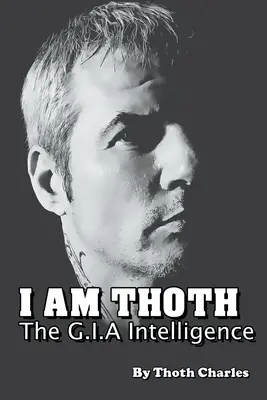 Ich bin Thoth Der Geheimdienst G.I.A. - I Am Thoth The G.I.A Intelligence