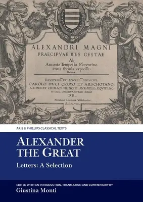 Alexander der Große: Briefe: Eine Auswahl - Alexander the Great: Letters: A Selection