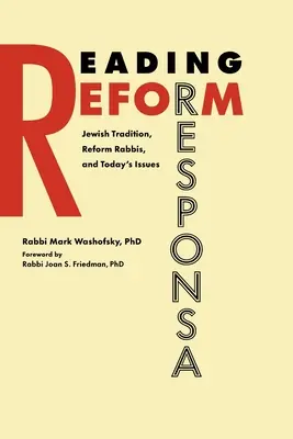 Reform-Responsa lesen: Jüdische Tradition, Reformrabbiner und die Themen von heute - Reading Reform Responsa: Jewish Tradition, Reform Rabbis, and Today's Issues
